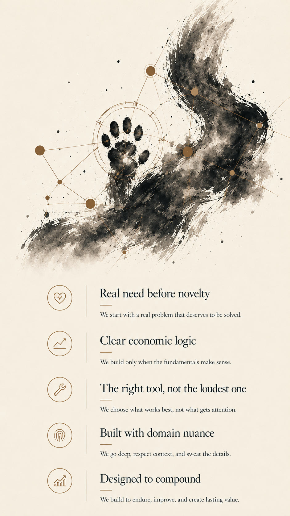 Five principles that decide what we build — real need before novelty, clear economic logic, the right tool not the loudest one, built with domain nuance, designed to compound